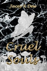 Cruel Souls - Jacey K Dew - 9781738771097