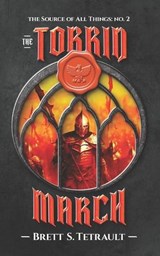 The Torrid March - Brett Scott Tetrault - 9781738787937