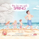 The Lie We Call Spring - Maria Angelica Guerrero ; Lakely James - 9781738815111
