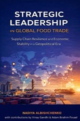 Strategic Leadership in Global Food Trade - Nadiya Albishchenko - 9781739050535