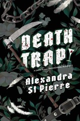 Deathtrap - Alexandra St Pierre - 9781739078072
