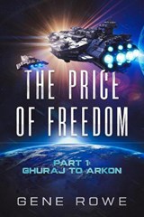 The Price of Freedom - Gene Rowe - 9781739087203
