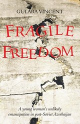 Fragile Freedom - Gulara Vincent - 9781739094393