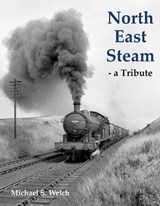 North East Steam - Michael Welch - 9781739164195