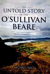 THE UNTOLD STORY OF THE O'SULLIVAN BEARE - MICHAEL HALL - 9781739171810
