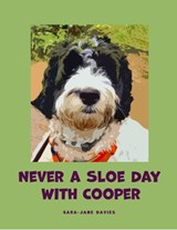 Never a Sloe Day with Cooper - Sara-Jane Davies - 9781739182977