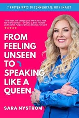 FROM FROM FEELING UNSEEN TO SPEAKING LIKE A QUEEN - Sara Nystrom - 9781739184292