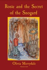 Rosie and the Secret of the Snogard - Olivia Merrydale - 9781739187064