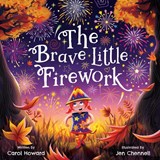 The Brave Little Firework - Carol Howard - 9781739192990