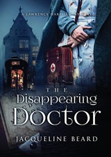 The Disappearing Doctor - Jacqueline Beard - 9781739216726