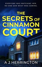 The Secrets of Cinnamon Court - A J Herrington - 9781739216795