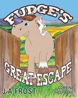 Fudges Fudge's Great Escape - Julie Frost - 9781739224363