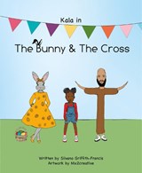 Kala in The Bunny & The Cross - Silvano Griffith-Francis - 9781739263300