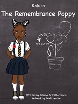 Kala in The Remembrance Poppy - Silvano Griffith-Francis - 9781739263348