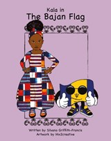 Kala in The Bajan Flag - Silvano Griffith-Francis - 9781739263379