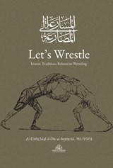 Let's Wrestle - Jalal al-Din al-Suyuti - 9781739294090