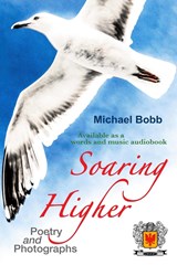 Soaring Higher - Michael A Bobb - 9781739294700