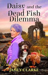 Daisy And The Dead Fish Dilemma - Janey Clarke - 9781739295509