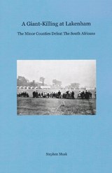 A Giant-Killing at Lakenham - Stephen Musk - 9781739321505