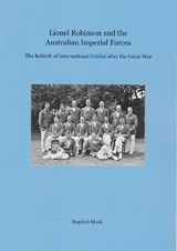 Lionel Robinson and the Australian Imperial Forces - Stephen Musk - 9781739321512