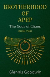Brotherhood of Apep - Glennis Goodwin - 9781739351410