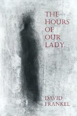 The Hours or Our Lady - David Frankel - 9781739361426