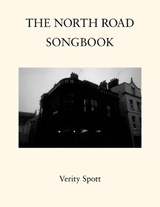 The North Road Songbook - Verity Spott - 9781739364977