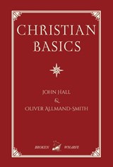 Christian Basics - John Hall - 9781739365301