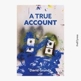 A True Account - David Grundy - 9781739393953
