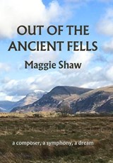 Out of the Ancient Fells - Maggie Shaw - 9781739400866