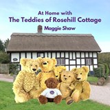 At Home with The Teddies of Rosehill Cottage - Maggie Shaw - 9781739400880