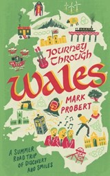 Journey through Wales - Mark Probert - 9781739425203