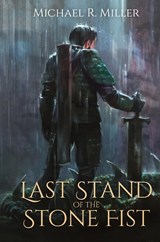 Last Stand of the Stone Fist - Michael R Miller - 9781739429058
