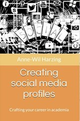 Creating social media profiles: Crafting your career in academia - Anne-Wil Harzing - 9781739453817