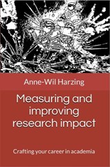Measuring and improving research impact: Crafting your career in academia - Anne-Wil Harzing - 9781739453824
