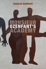 Monsieur Ozenfant's Academy - Charles Darwent - 9781739469412