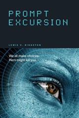 Prompt Excursion - Lewis S. Kingston - 9781739483128