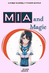 MIA and Magic - Michela Chiarelli ; Tiziana Ghiggia - 9781739483357
