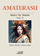 AMATERASU: Justice for Inanna (Vol.3) - Michela Chiarelli ; Tiziana Ghiggia - 9781739483395