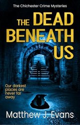 The Dead Beneath Us - Matthew J. Evans - 9781739483401
