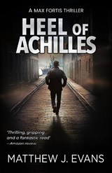 The Heel of Achilles - Matthew J. Evans - 9781739483418
