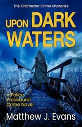 Upon Dark Waters - Matthew J. Evans - 9781739483449