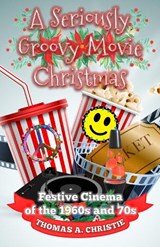 A Seriously Groovy Movie Christmas - Thomas A. Christie - 9781739484576
