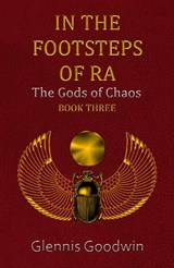 In The Footsteps Of RA - Glennis Goodwin - 9781739518622