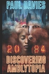 2084 Discovering Amblytopia - Paul Davies - 9781739525385