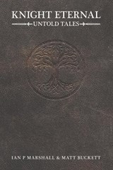 Knight Eternal - Ian P Marshall - 9781739534073