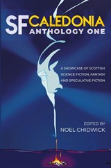 SF Caledonia Anthology One - T L Huchu ; Ken Macleod - 9781739535940