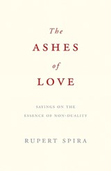 The The Ashes of Love - Rupert Spira - 9781739537876