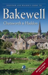 Souvenir and Walker's Guide to Bakewell, Chatsworth and Haddon - Karl Barton - 9781739550011