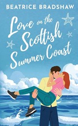 Love on the Scottish Summer Coast - Beatrice Bradshaw - 9781739556853